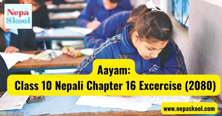 Aayam- Class 10 Nepali Chapter 16 Excercise