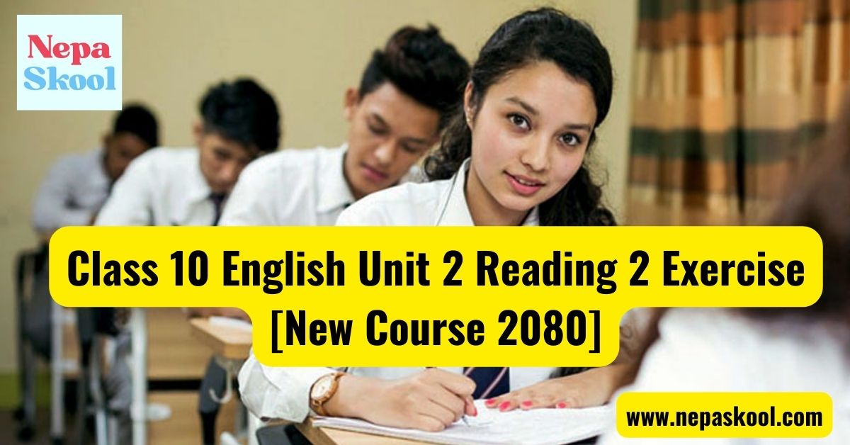 Class 10 English Unit 2 Reading 2 Exercise [New Course 2080]