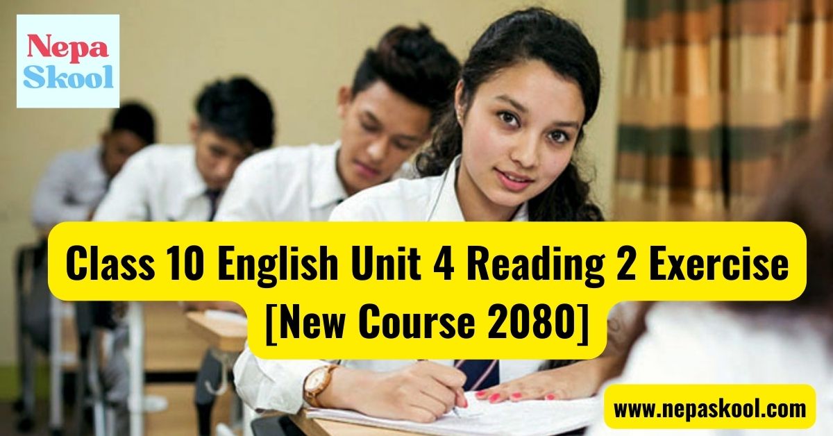 Class 10 English Unit 4 Reading 2 Exercise [New Course 2080]