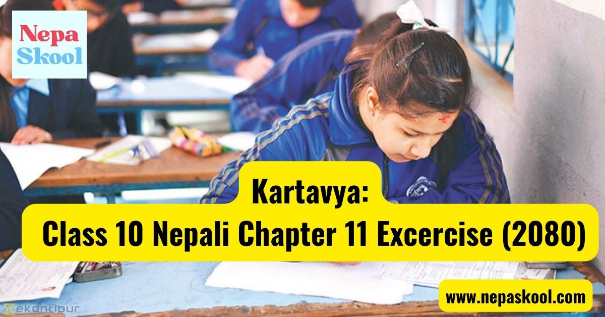Kartavya Class 10 Nepali Chapter 11 Excercise (2080)