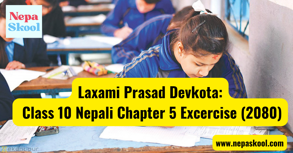 Laxami Prasad Devkota Class 10 Nepali Chapter 5 Excercise (2080)