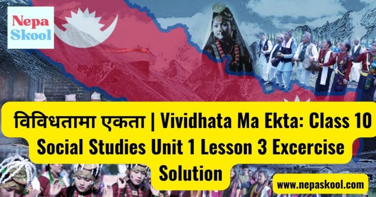 Class 10 Social Studies Unit 1 Lesson 3 Excercise :  Vividhata Ma Ekta Solutions