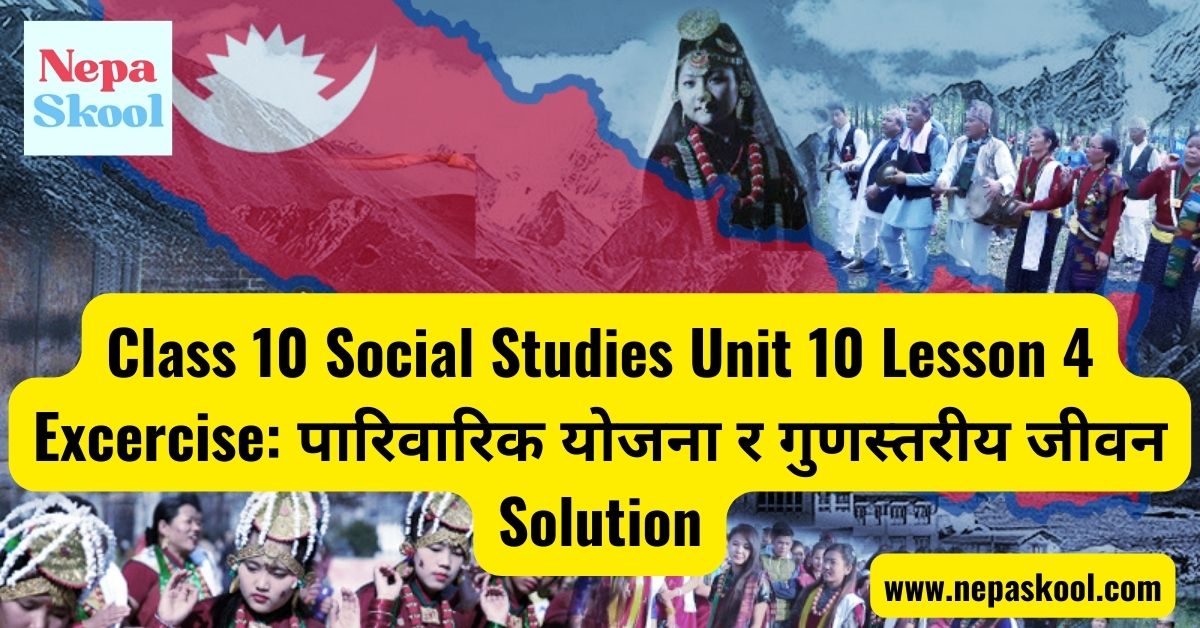 Class 10 Social Studies Unit 10 Lesson 4 Excercise
