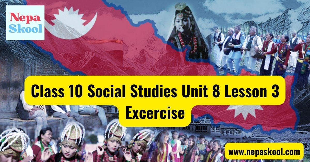 Class 10 Social Studies Unit 8 Lesson 3 Excercise