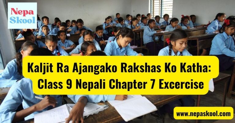 Kaljit Ra Ajangako Rakshas Ko Katha: Class 9 Nepali Chapter 7 Excercise