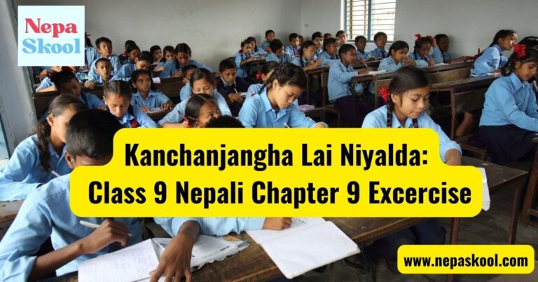 Kanchanjangha Lai Niyalda: Class 9 Nepali Chapter 9 Excercise