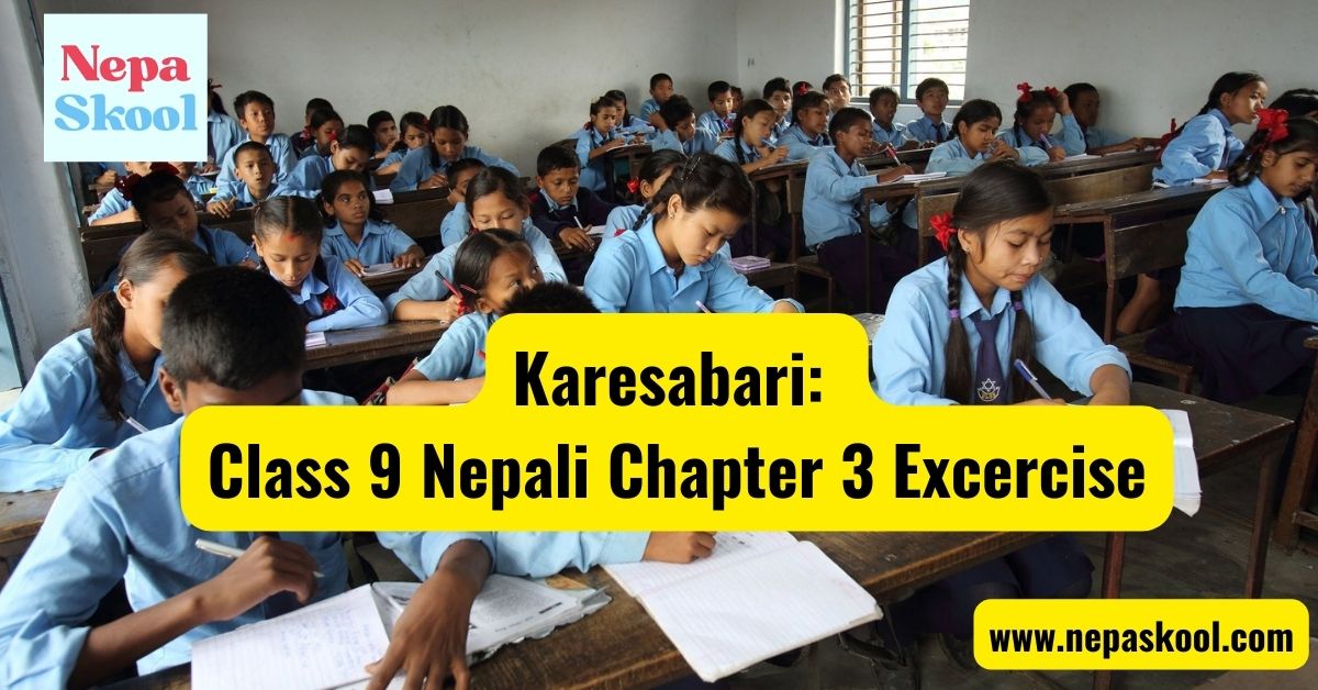 Karesabari Class 9 Nepali Chapter 3 Excercise
