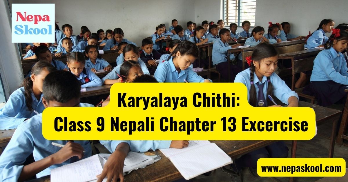 Karyalaya Chithi Class 9 Nepali Chapter 13 Excercise