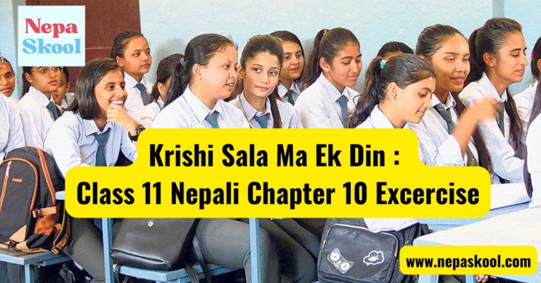 Krishi Sala Ma Ek Din : Class 11 Nepali Chapter 10 Excercise
