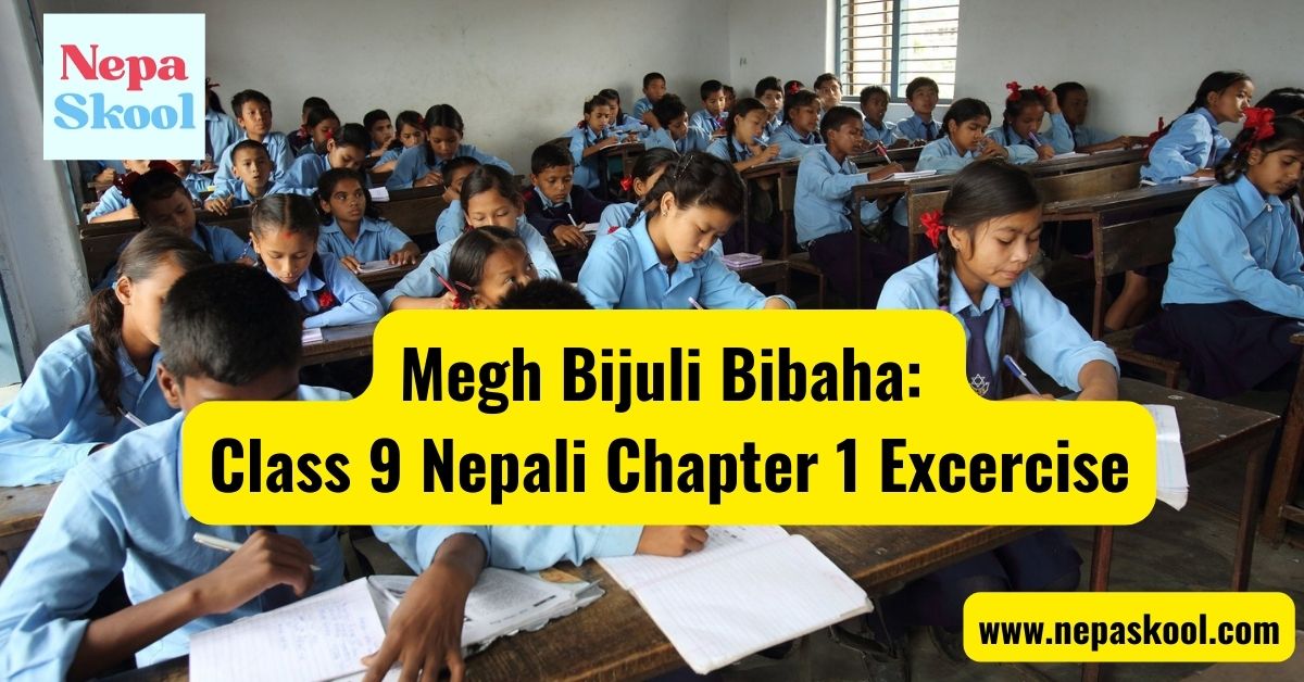 Megh Bijuli Bibaha: Class 9 Nepali Chapter 1 Excercise