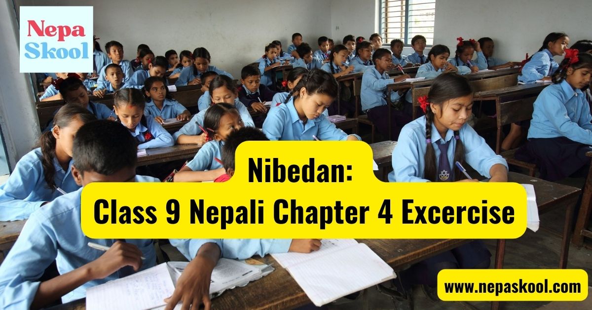 Nibedan: Class 9 Nepali Chapter 4 Excercise