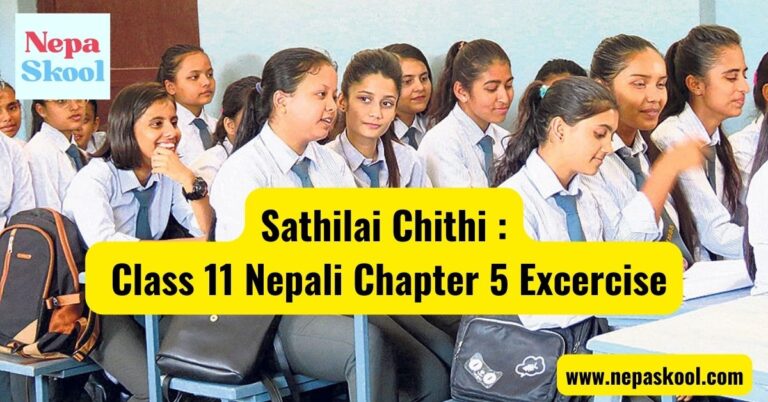 Sathilai Chithi : Class 11 Nepali Chapter 5 Excercise
